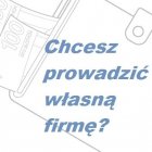 Chcesz prowadzić własną firmę?
