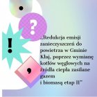 Wniosek o rozliczenie dotacji w ramach projektu pn. ,,Redukcja emisji zanieczyszczeń do powietrza w gminie Kłaj, poprzez wymianę kotłów węglowych na źródła ciepła zasilane gazem i biomasą etap II”