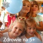„Zdrowie na 5+” - zajęcia z edukacji zdrowotnej.